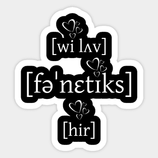 We Love Phonetics Here Sticker